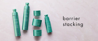 Barrier stacking: what it is and why it’s the key to stronger, healthier skin