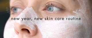 New year, new skin care routine: at-home agendas for your healthiest skin
